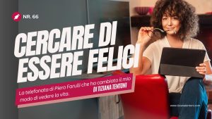 Cercare di essere felici, un articolo di Tiziana Tentoni