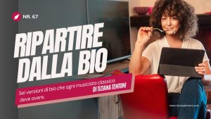 Grafica articolo di Tiziana Tentoni -Sei versioni di bio che ogni musicista classico deve avere.