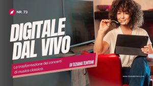 Digitale dal vivo, un articolo di Tiziana Tentoni